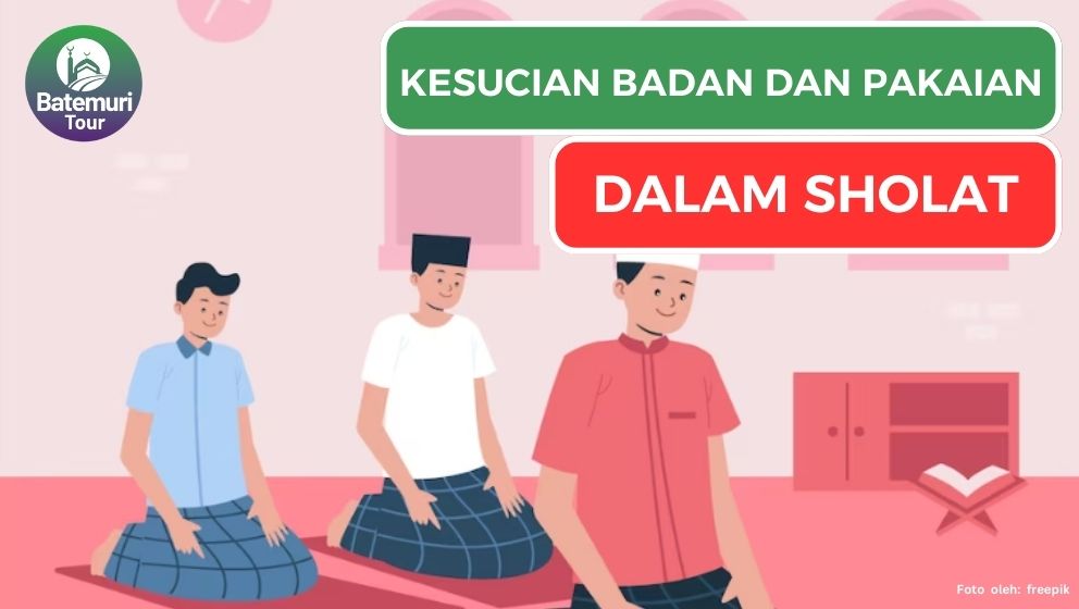 Penting Diperhatikan, Beginilah Hukum Menjaga Kesucian Badan dan Pakaian dalam Sholat!